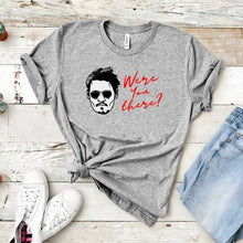 Load image into Gallery viewer, Were You There Johnny Depp T-Shirt
